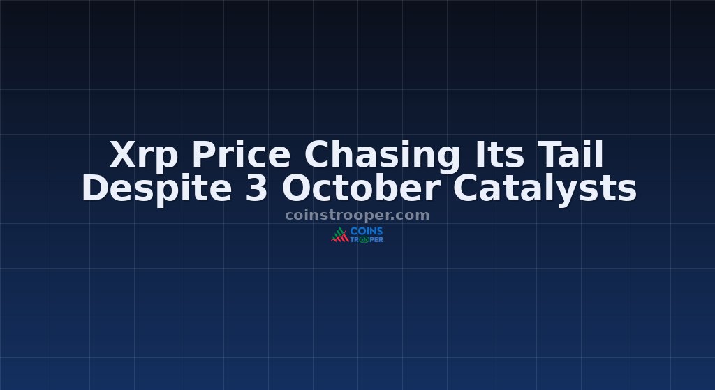 Xrp Price Chasing Its Tail Despite 3 October Catalysts