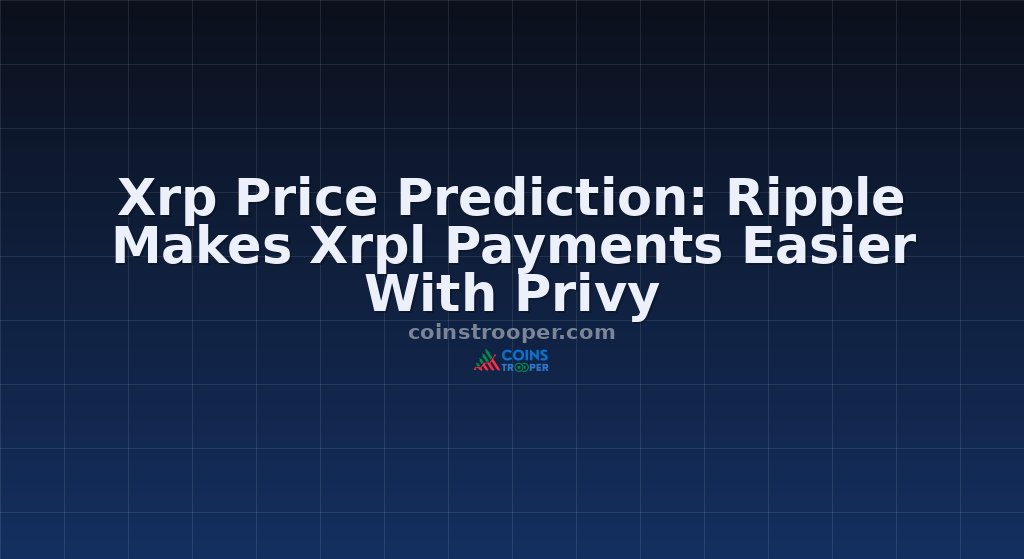 Xrp Price Prediction: Ripple Makes Xrpl Payments Easier With Privy