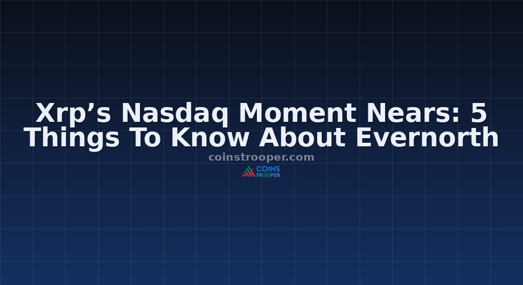 Xrp’s Nasdaq Moment Nears: 5 Things To Know About Evernorth