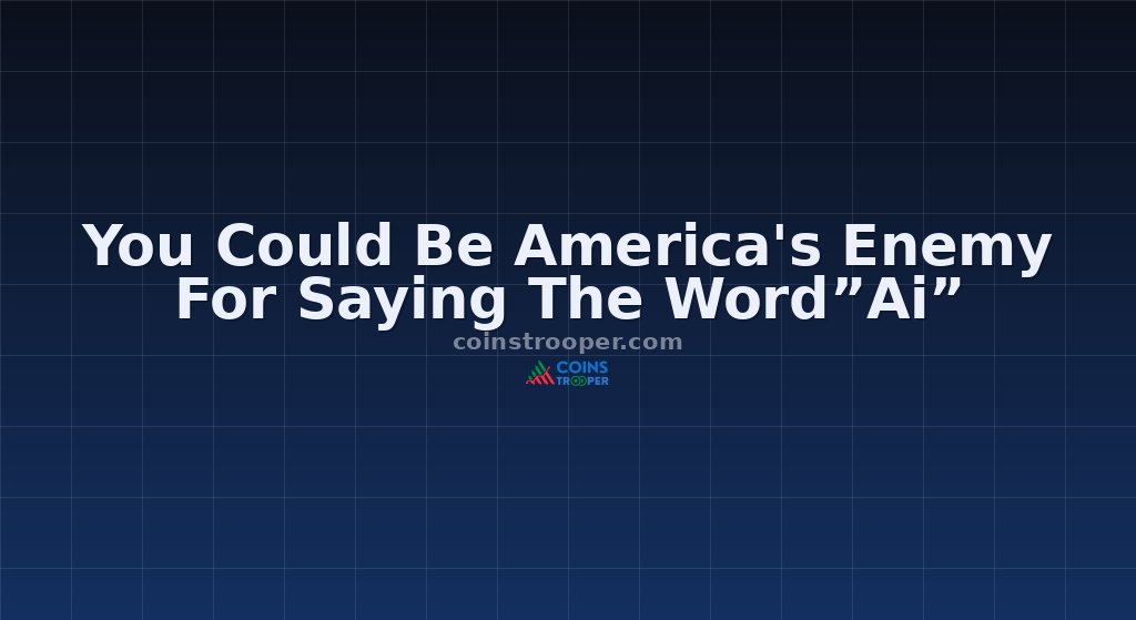You Could Be America's Enemy For Saying The Word”Ai”